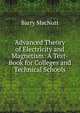 Advanced Theory of Electricity and Magnetism: A Text-Book for Colleges and Technical Schools, Barry MacNutt 