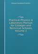 Practical Physics: A Laboratory Manual for Colleges and Technical Schools, Volume 2, William Suddards Franklin 