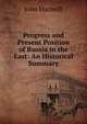 Progress and Present Position of Russia in the East: An Historical Summary, John Macneill 