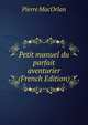 Petit manuel du parfait aventurier (French Edition), Pierre MacOrlan 