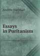 Essays in Puritanism, Andrew Macphail 