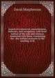 Annals of commerce, manufactures, fisheries, and navigation, with brief notices of the arts and sciences connected with them. Containing the . the earliest accounts to the meeting of th, David Macpherson 