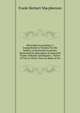 Municipal Accounting: A Comprehensive Treatise On the Subject of Municipal Accounts, Illustrated by Specimens of Improved Forms of Books and Reports. . Terms of Two to Thirty Years at Rates of Int, Frank Herbert MacPherson 