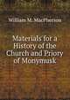 Materials for a History of the Church and Priory of Monymusk, William M. MacPherson 