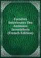 Facultes Interieures Des Animaux Invertebres (French Edition), 