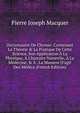 Dictionnaire De Chymie: Contenant La Th?orie & La Pratique De Cette Science, Son Application ? La Physique, ? L'histoire Naturelle, ? La M?decine, & ? . La Maniere D'agir Des M?dica (French Edition), Pierre Joseph Macquer 