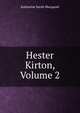 Hester Kirton, Volume 2, Katharine Sarah Macquoid 