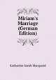 Miriam's Marriage (German Edition), Katharine Sarah Macquoid 