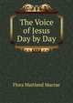 The Voice of Jesus Day by Day, Flora Maitland Macrae 