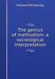 The genius of methodism: a sociological interpretation, William Pitt MacVey 
