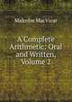 A Complete Arithmetic: Oral and Written, Volume 2, Malcolm MacVicar 
