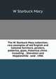 The W. Starbuck Macy collection; rare examples of old English and Colonial furniture, pewters, potteries, glass, historical china . including . . Sheration and Hepplewhite . sold . 1906, W Starbuck Macy 