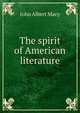 The spirit of American literature, John Albert Macy 
