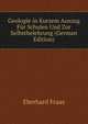 Geologie in Kurzem Auszug Fur Schulen Und Zur Selbstbelehrung (German Edition), Eberhard Fraas 