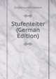 Stufenleiter (German Edition), Siegesmund Fraenkel 