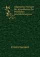 Allgemeine Therapie Der Krankheiten Der Weiblichen Geschlechtsorgane, Ernst Fraenkel 
