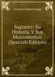 Sagunto: Su Historia Y Sus Monumentos (Spanish Edition), Antonio Chabret Fraga 