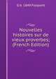Nouvelles histoires sur de vieux proverbes; (French Edition), G b. 1849 Fraipont 