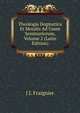Theologia Dogmatica Et Moralis Ad Usum Seminariorum, Volume 2 (Latin Edition), J J. Fraignier 