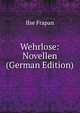 Wehrlose: Novellen (German Edition), Ilse Frapan 