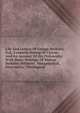 Life And Letters Of George Berkeley, D.d., Formerly Bishop Of Cloyne; And An Account Of His Philosophy. With Many Writings Of Bishop Berkeley Hitherto . Metaphysical, Descriptive, Theological, 