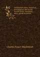 Antiquarian notes, historical, genealogical, and social; second series: Inverness-shire, parish by parish, Charles Fraser-Mackintosh 
