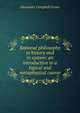 Rational philosophy in history and in system: an introduction to a logical and metaphysical course, Alexander Campbell Fraser 