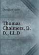 Thomas Chalmers, D.D., LL.D, Donald Fraser 