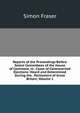 Reports of the Proceedings Before Select Committees of the House of Commons, in . Cases of Controverted Elections: Heard and Determined During the . Parliament of Great Britain, Volume 1, Simon Fraser 