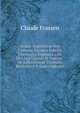 Scotus Academicus Seu Universa Doctoris Subtilis Theologica Dogmata .: De Deo Intelligente Et Volente. De Sanctissimae Trinitatis Mysterio. 1 V (Latin Edition), Claude Frassen 