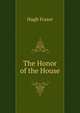 The Honor of the House, Hugh Fraser 