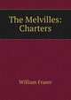 The Melvilles: Charters, William Fraser 