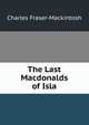 The Last Macdonalds of Isla, Charles Fraser-Mackintosh 