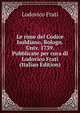 Le rime del Codice Isoldiano, Bologn. Univ. 1739. Pubblicate per cura di Lodovico Frati (Italian Edition), Lodovico Frati 
