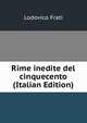 Rime inedite del cinquecento (Italian Edition), Lodovico Frati 