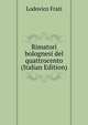Rimatori bolognesi del quattrocento (Italian Edition), Lodovico Frati 