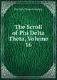 The Scroll of Phi Delta Theta, Volume 16, Phi Delta Theta Fraternity 
