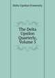 The Delta Upsilon Quarterly, Volume 5, Delta Upsilon Fraternity 