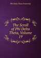 The Scroll of Phi Delta Theta, Volume 19, Phi Delta Theta Fraternity 