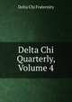 Delta Chi Quarterly, Volume 4, Delta Chi Fraternity 