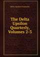 The Delta Upsilon Quarterly, Volumes 2-3, Delta Upsilon Fraternity 