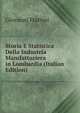 Storia E Statistica Della Industria Manifatturiera in Lombardia (Italian Edition), Giovanni Frattini 