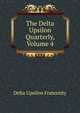 The Delta Upsilon Quarterly, Volume 4, Delta Upsilon Fraternity 