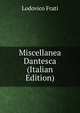 Miscellanea Dantesca (Italian Edition), Lodovico Frati 