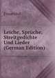 Leiche, Spruche, Streitgedichte Und Lieder (German Edition), Frauenlob 