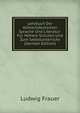 Lehrbuch Der Althochdeutschen Sprache Und Literatur: Fur Hohere Schulen Und Zum Selbstunterricht (German Edition), Ludwig Frauer 