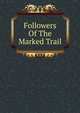 Followers Of The Marked Trail, 