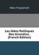 Les Idees Politiques Des Girondins . (French Edition), Marc Frayssinet 