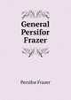 General Persifor Frazer, Persifor Frazer 