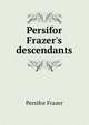 Persifor Frazer's descendants, Persifor Frazer 